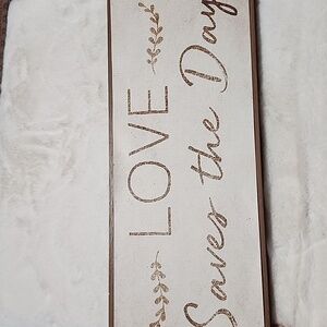LOVE SAVES THE DAY  WALL PLAQUE.